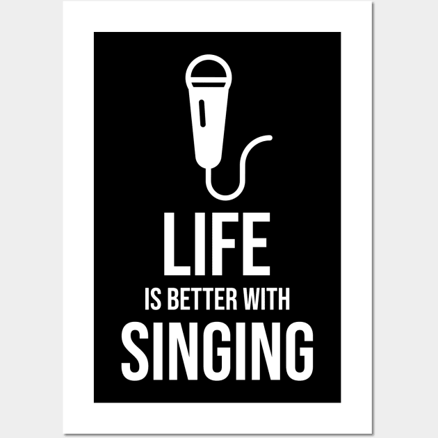 Life is better with singing Wall Art by Fitnessfreak